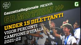 GR Motion | Finale Under 15 Dilettanti | Vigor Perconti Campione d'Italia