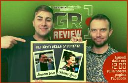 GR (P)REVIEW - Lunedì alle 12.00 ospiti Alessandro Bruno e Giovanni Greco