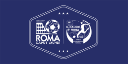 Roma Caput Mundi - Il Calcio è Rosa: pubblicato il programma gare