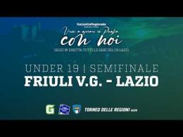 Torneo delle Regioni | Under 19 - Semifinale | Friuli V. G. - Lazio 1-2