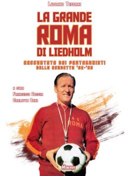 La Roma di Liedholm raccontata da Luciano Tessari