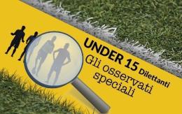 U15, gli "Osservati Speciali" della 23ª, 21ª e 19ª giornata