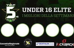 Under 16 Elite Top 5+1: vota i migliori della settimana