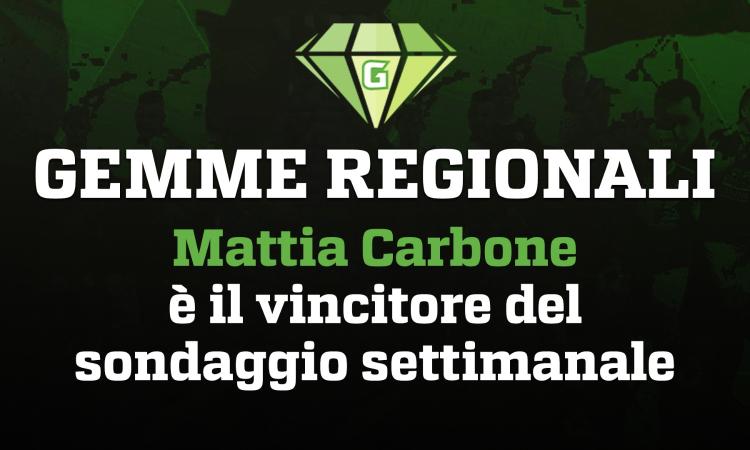 GEMME REGIONALI - Il migliore della settimana è Mattia Carbone
