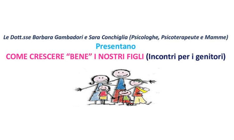 “Come crescere bene i nostri figli”. Incontri per i genitori
