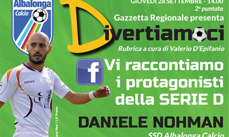 "Divertiamoci" con Nohman: giovedì su Facebook alle 14