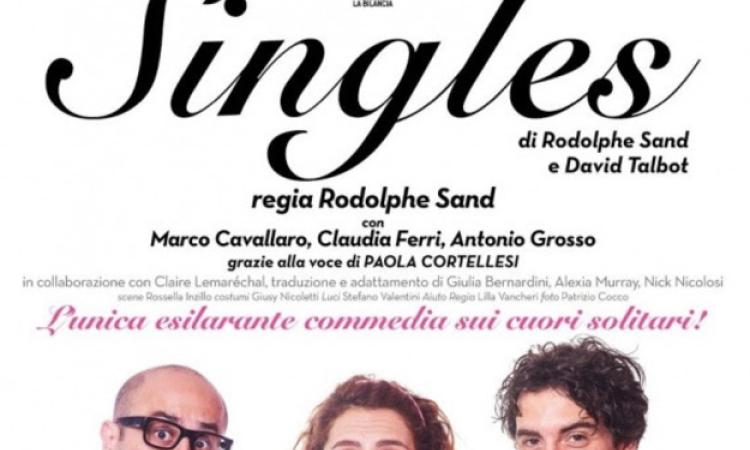 Singles, storia d'amicizia alla ricerca dell'anima al Vittoria dal 12 al 24 febbraio 